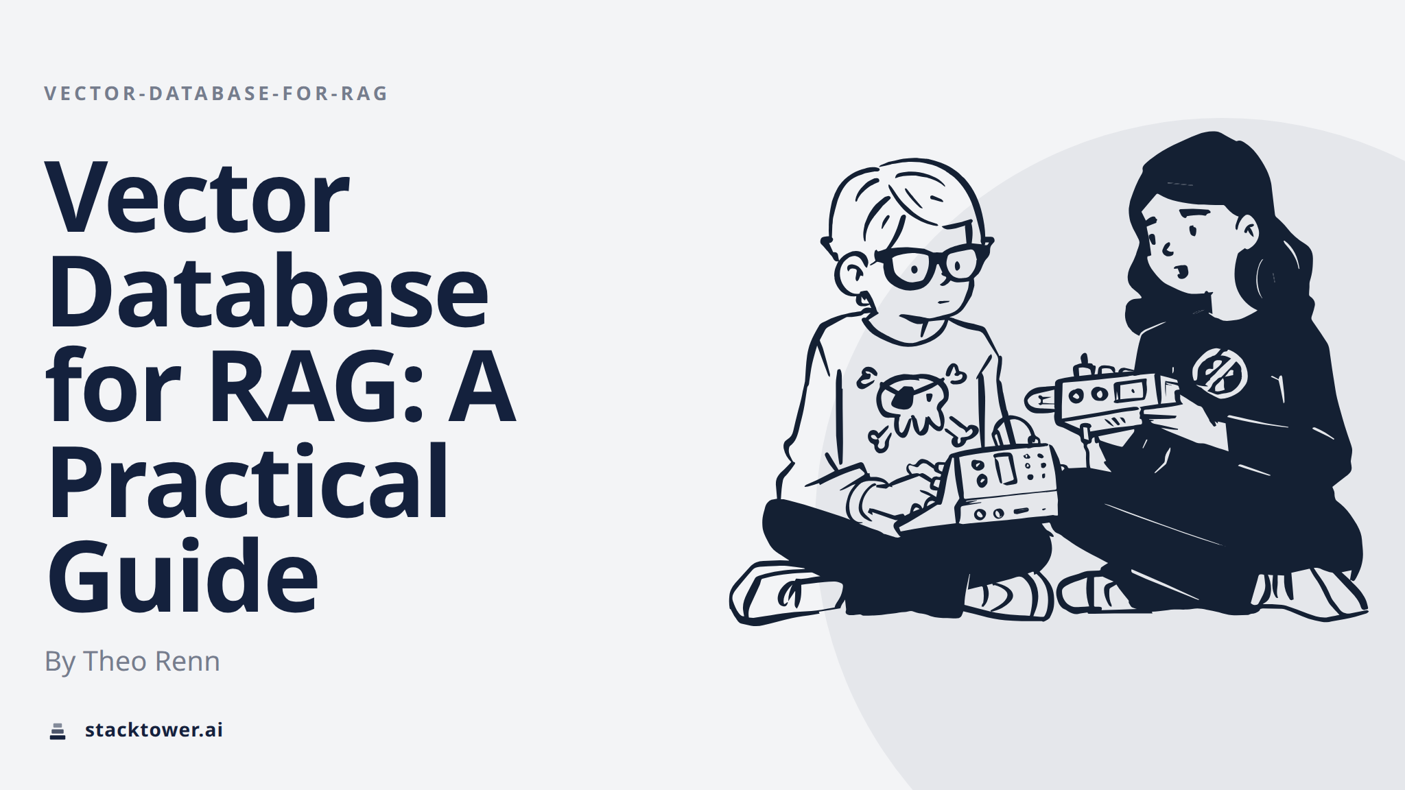 Vector Database for RAG: A Practical Guide